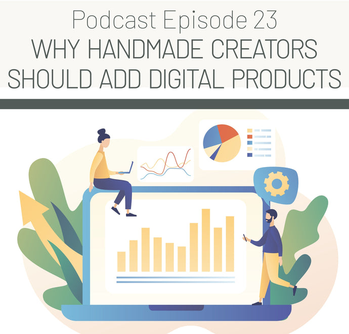 Episode 23: Creators Should Add Digital Products