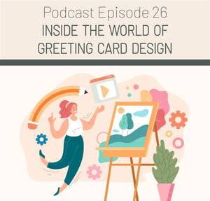 Episode 26: The World of Greeting Card Design