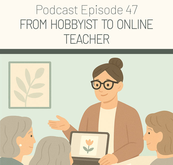 Ep.47: From Hobbyist to Online Teacher