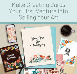 Greeting Cards: Venture into Selling Your Art