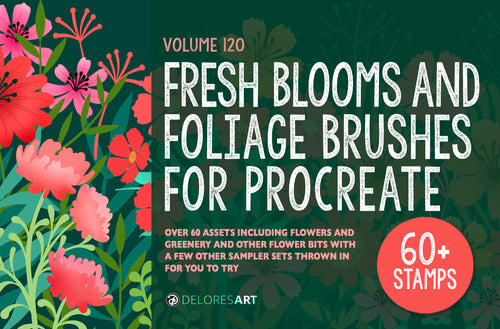 Volume 120 - Fresh Blooms and Foliage for Procreate (60) Full Set - deloresartcanada