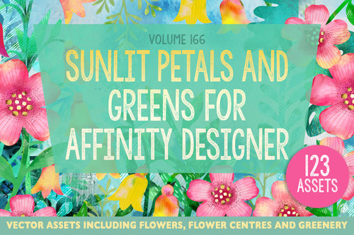 Volume 166 - Sunlit Petals and Greens Asset Pack for Affinity Designer - deloresartcanada