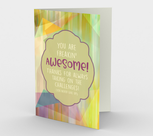 1181. You Are Freakin Awesome  Card by DeloresArt - deloresartcanada