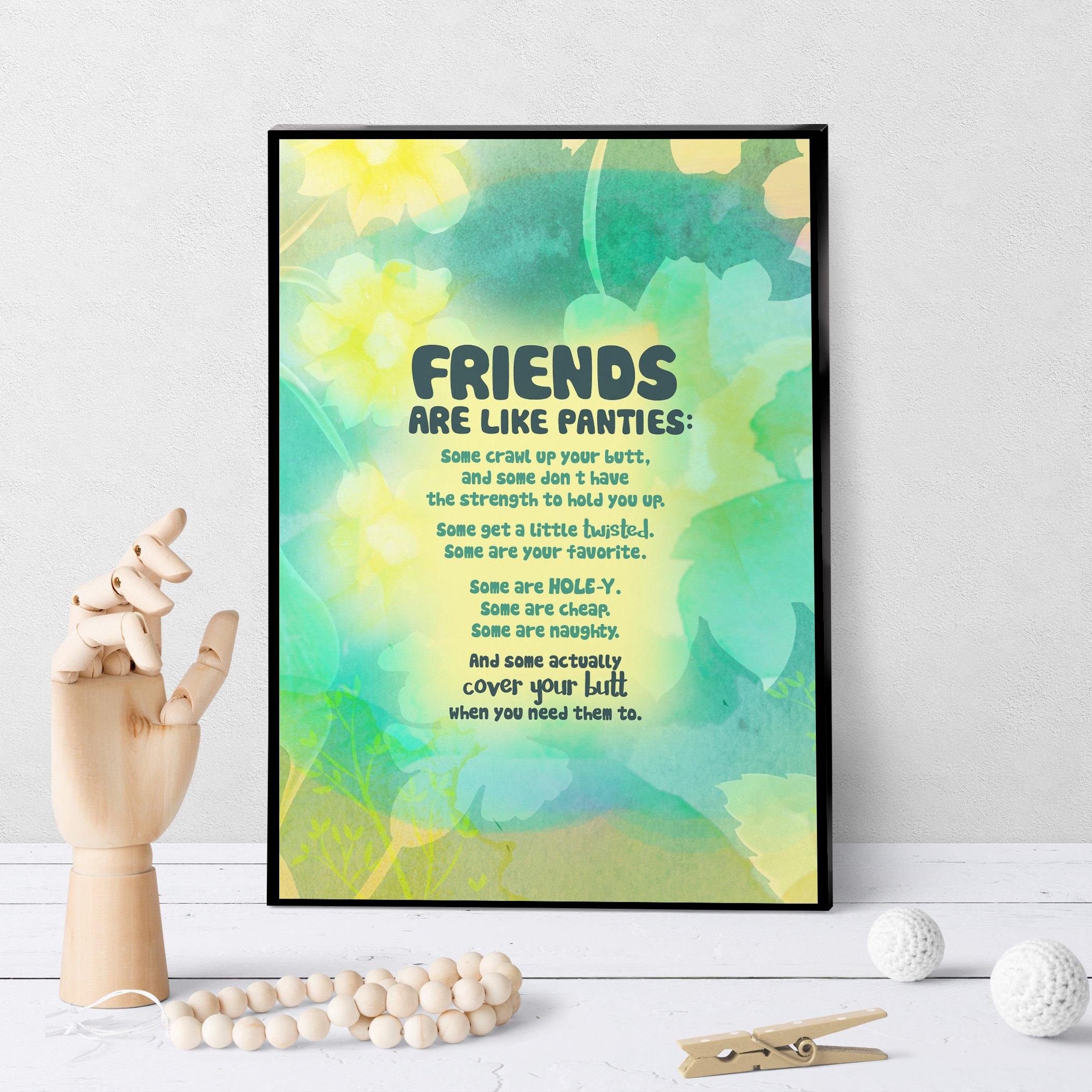0907 Friends Are Like Panties Art - deloresartcanada