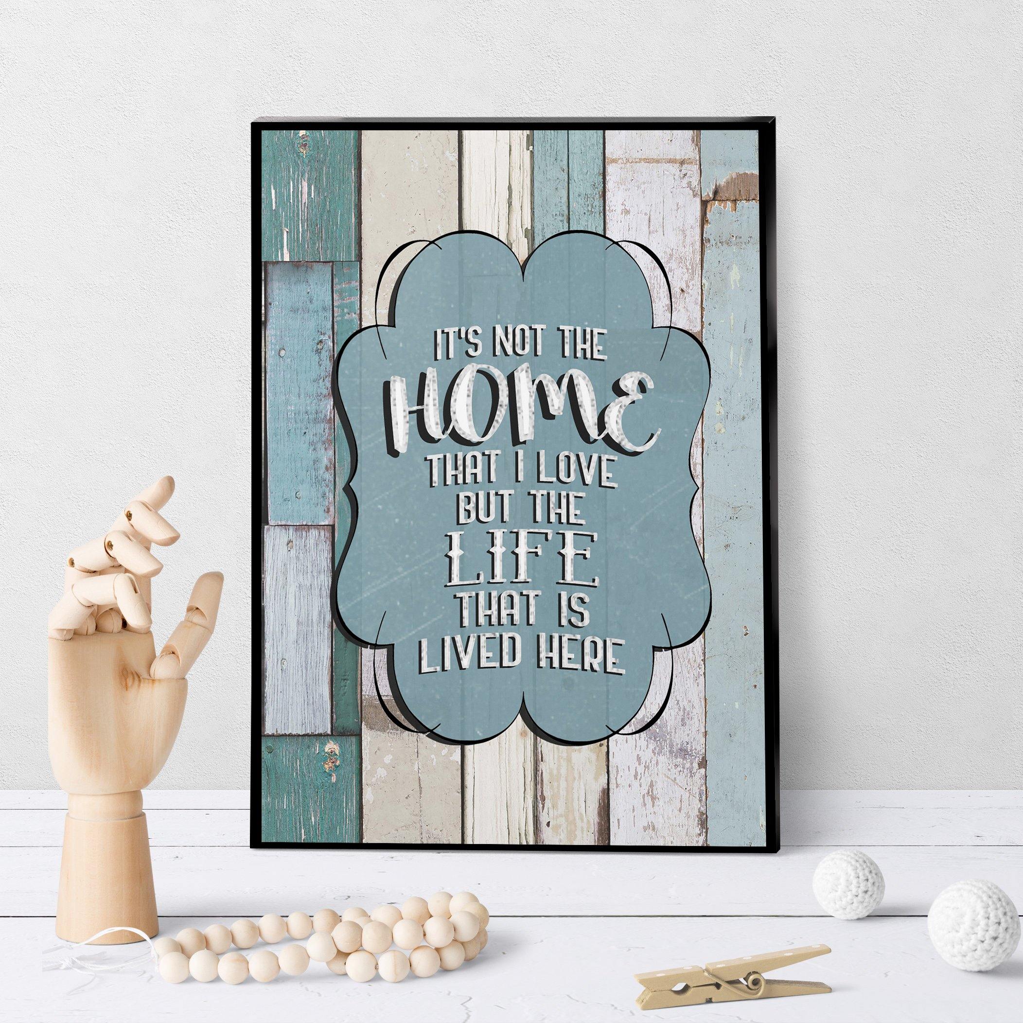 0975 It's Not The Home But The Life Art