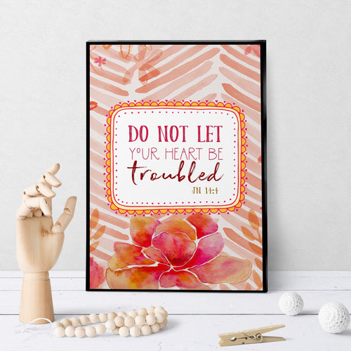 0984 Do Not Let Your Soul Be Troubled Art - deloresartcanada