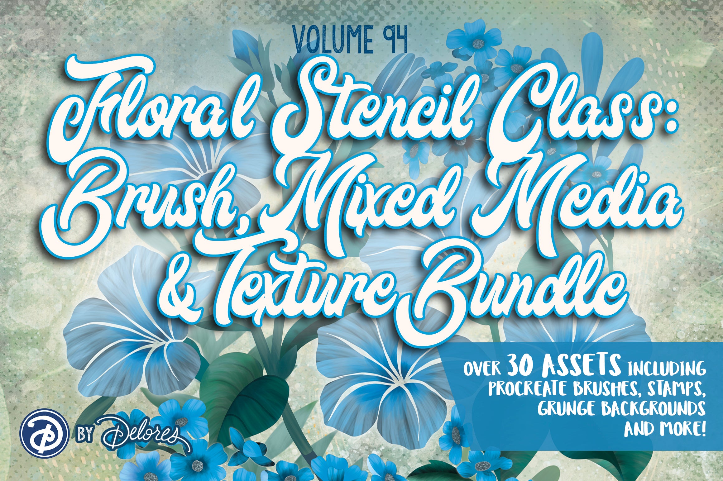 Volume 094 - Grunge and Mixed Media for Floral Stencil Class