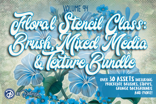 Volume 094 - Grunge and Mixed Media for Floral Stencil Class - deloresartcanada