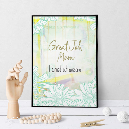 1056 Great Job, Mom Art - deloresartcanada