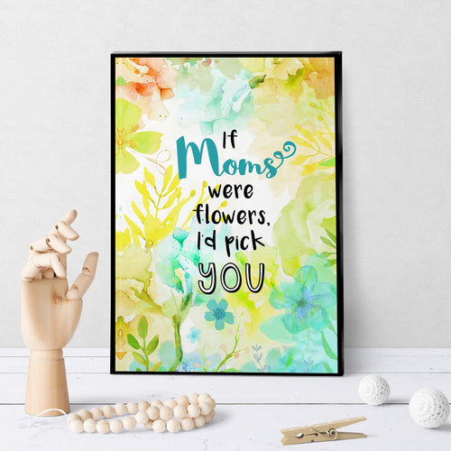 1059 If Mom's Were Flowers Art - deloresartcanada