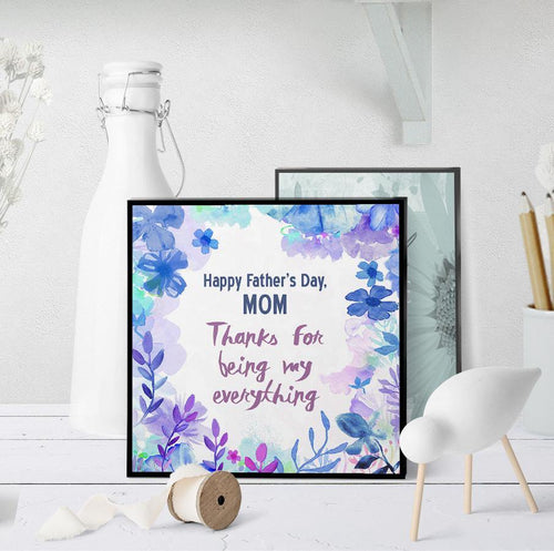 1071 Happy Father's Day, Mom Art - deloresartcanada