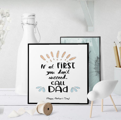 1072 Don't Succeed,Call Dad Art - deloresartcanada