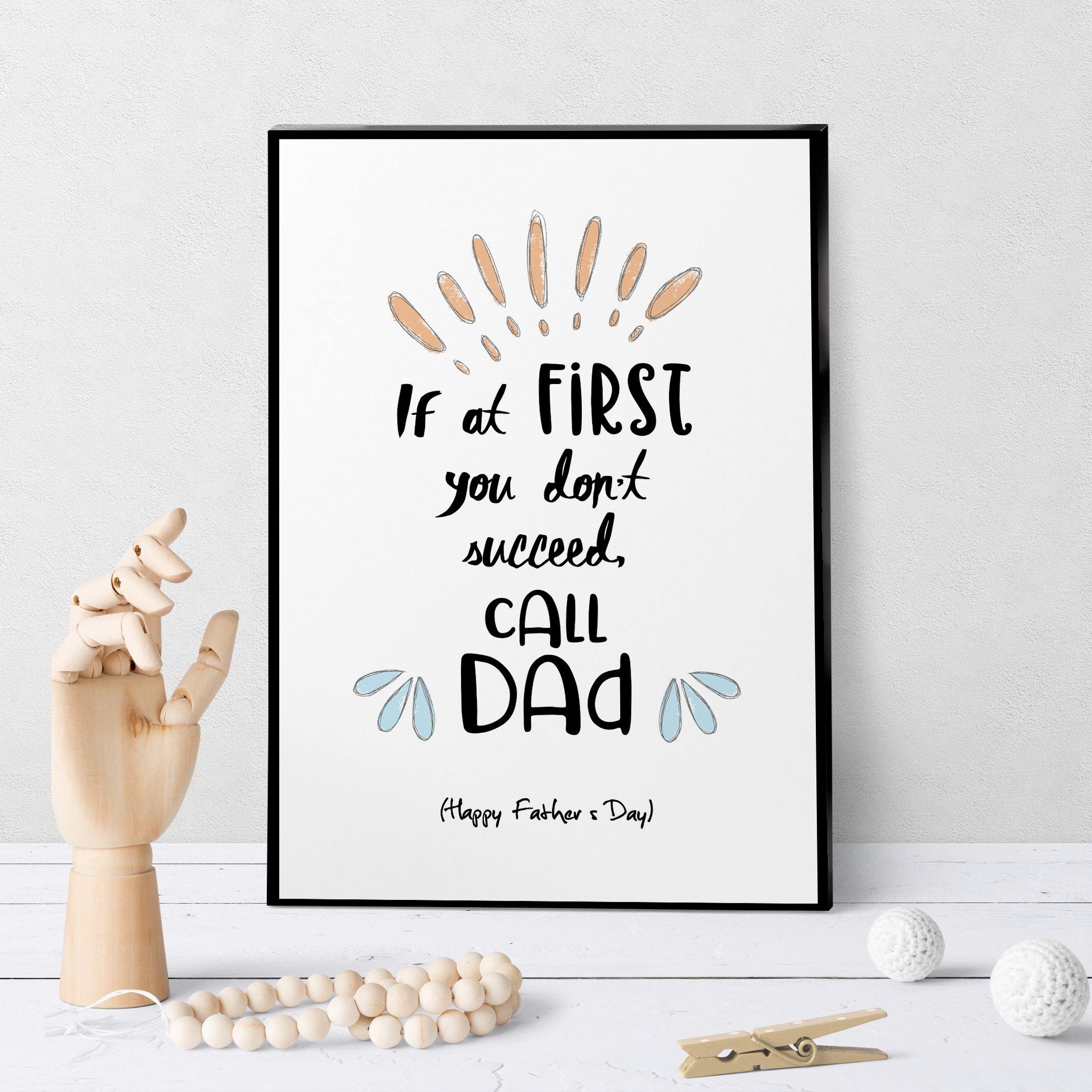 1072 Don't Succeed,Call Dad Art - deloresartcanada