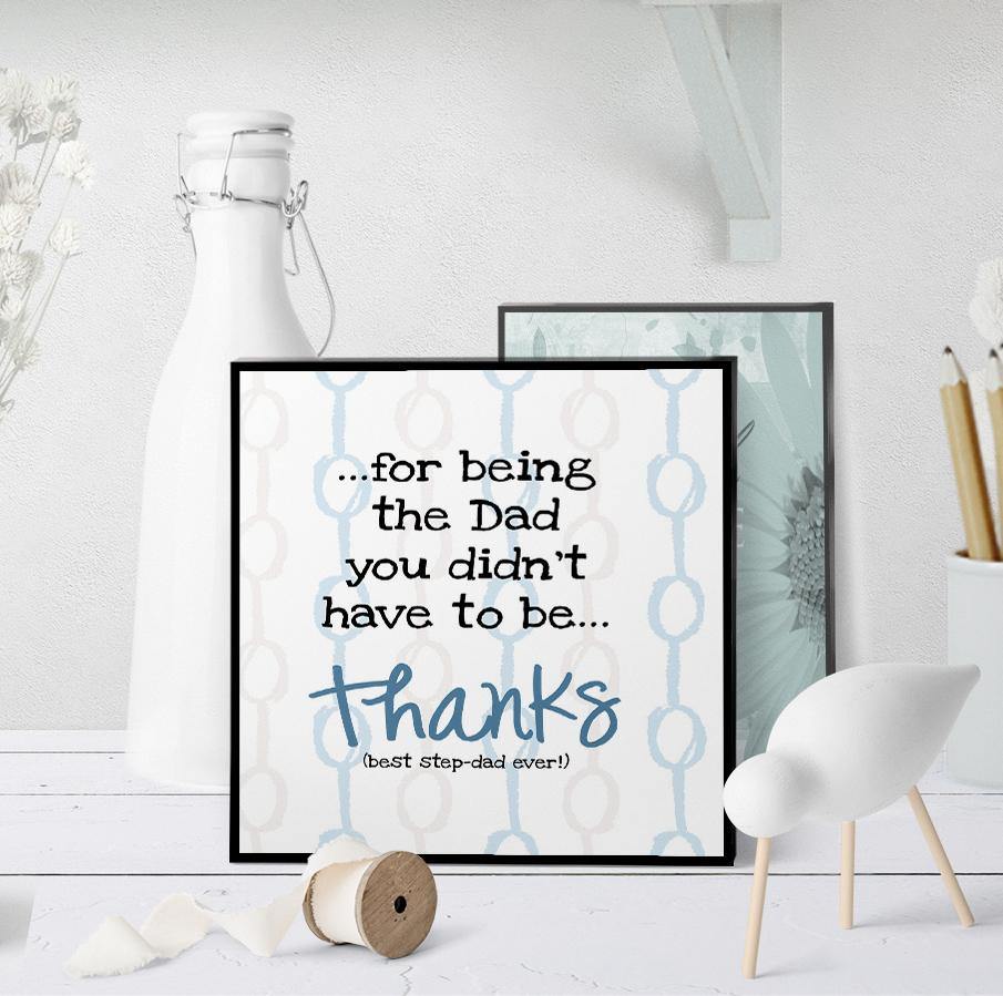 1078 For Being The Dad You Didn't Have To Be Art - deloresartcanada
