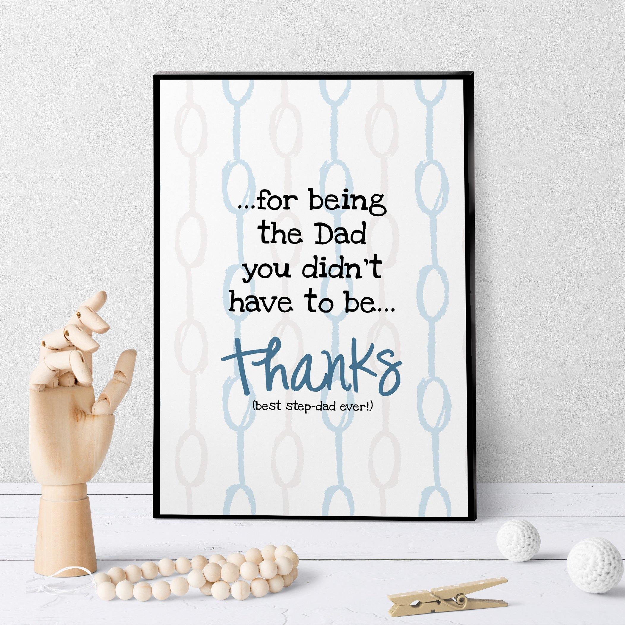 1078 For Being The Dad You Didn't Have To Be Art - deloresartcanada