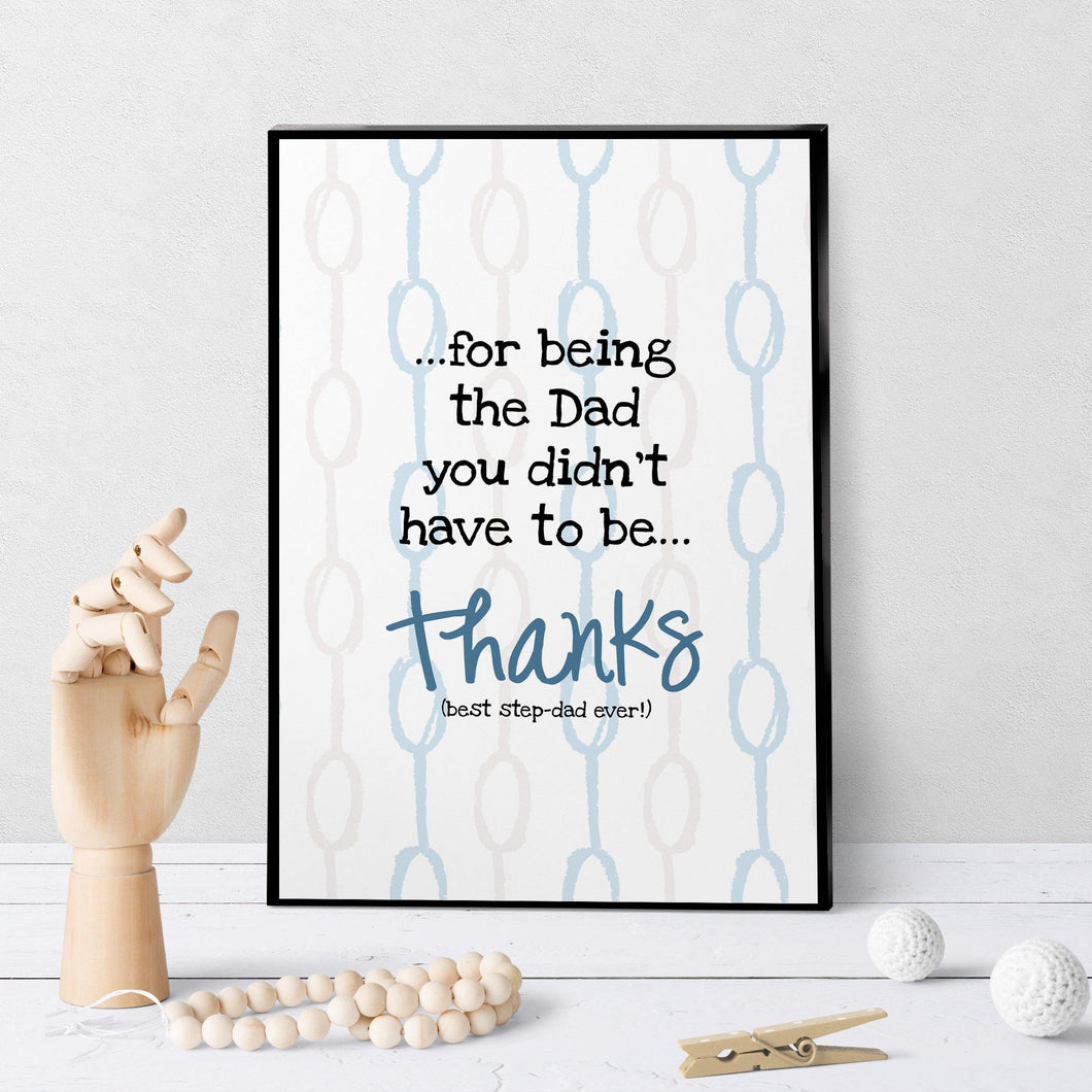 1078 For Being The Dad You Didn't Have To Be Art - deloresartcanada