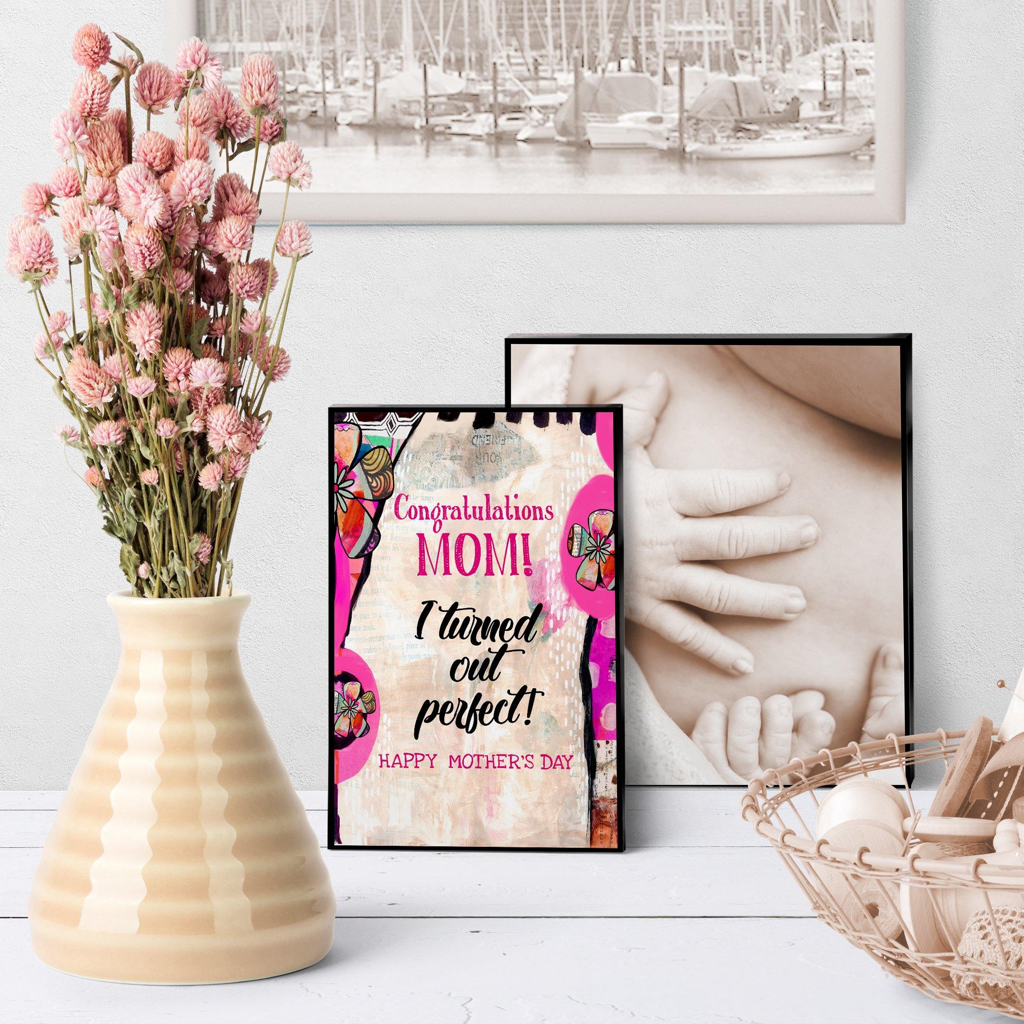 1122 Mom Congratulations I Turned Out Perfectly Art - deloresartcanada