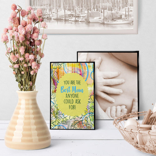 1123 Best Mom Anyone Could Ask For Art - deloresartcanada