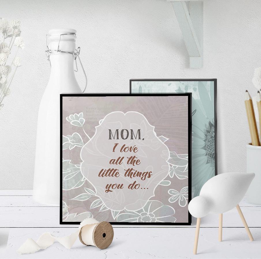 1125 Mom,I Love All The Little Things You Do Art - deloresartcanada