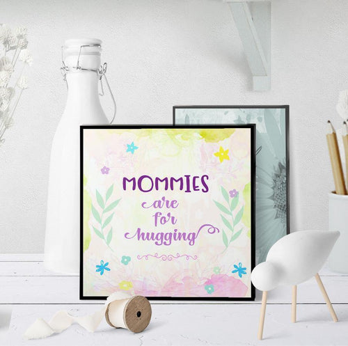 1127 Mommies Are For Hugging Art - deloresartcanada