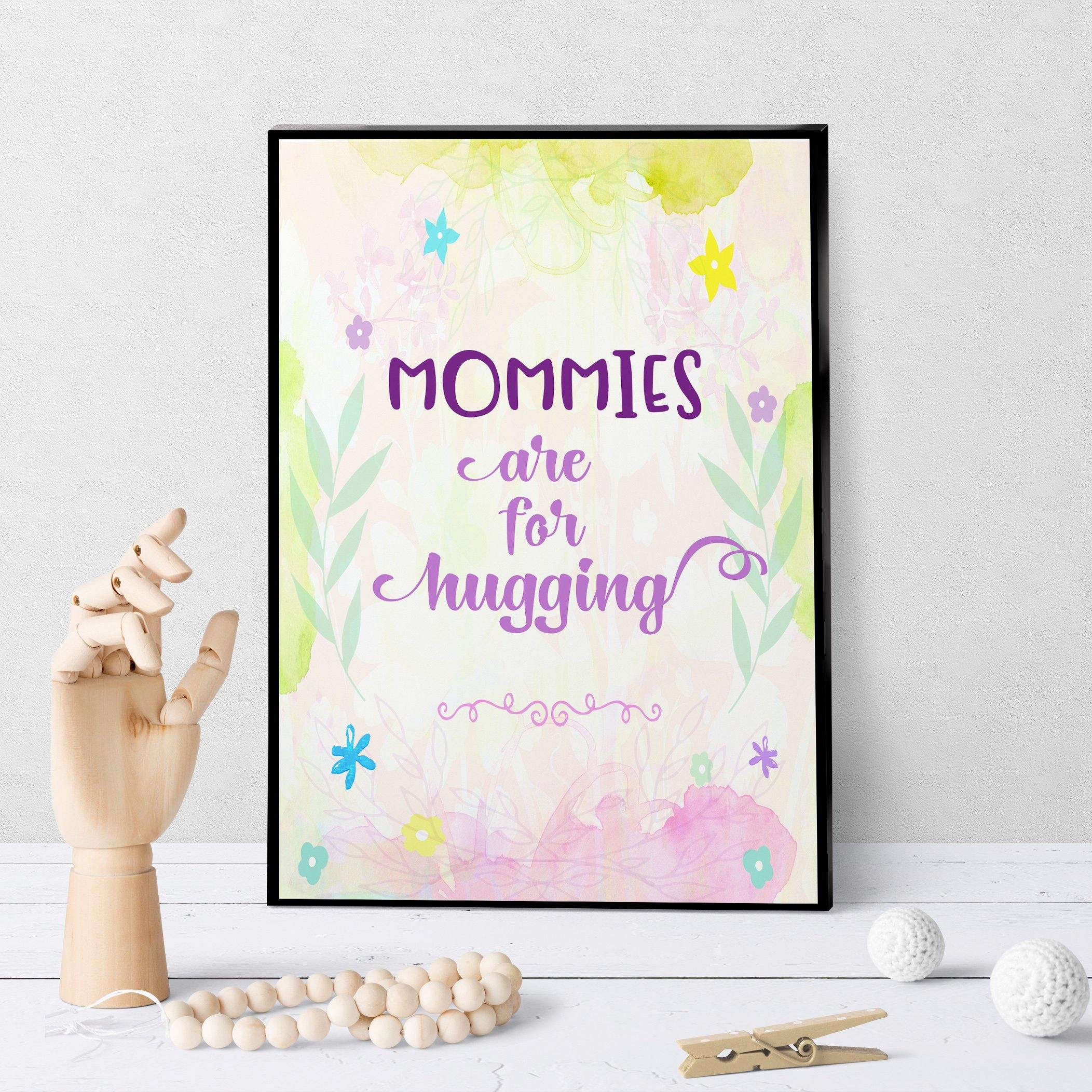 1127 Mommies Are For Hugging Art - deloresartcanada