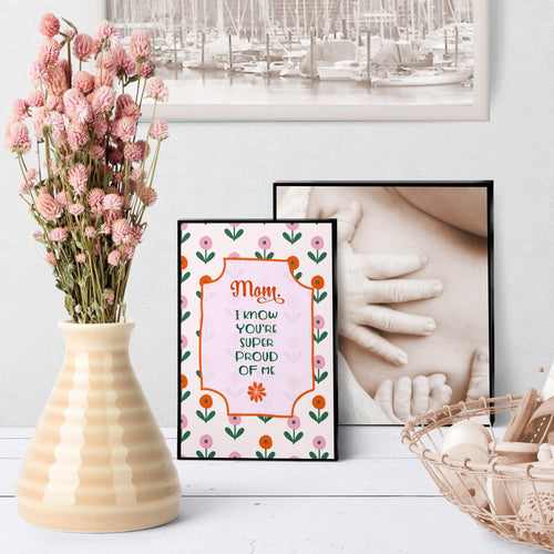 1134 Mom, I Know You're Super Proud Of Me Art - deloresartcanada