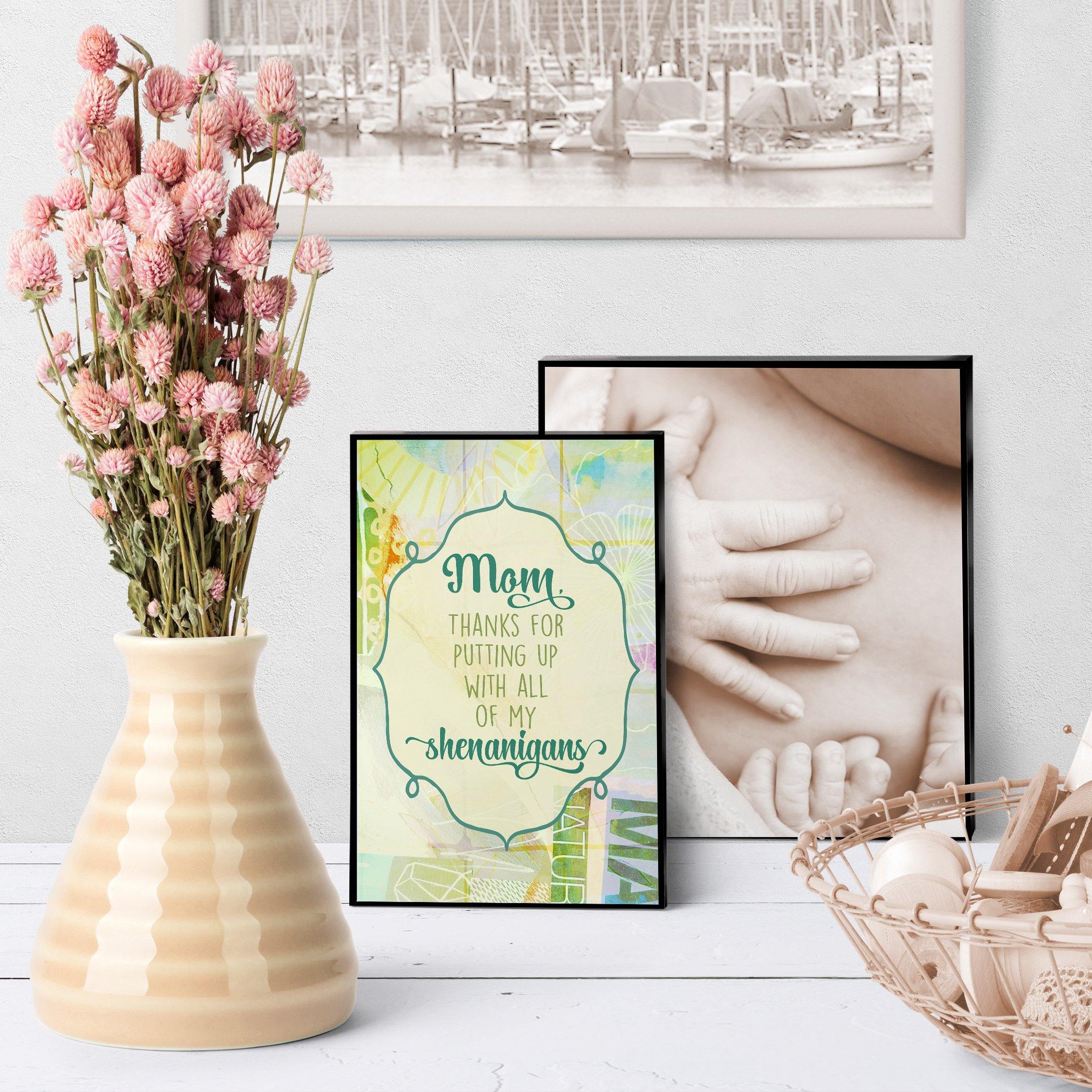 1140 Mom, Thanks For Putting Up With Shenanigans Art - deloresartcanada