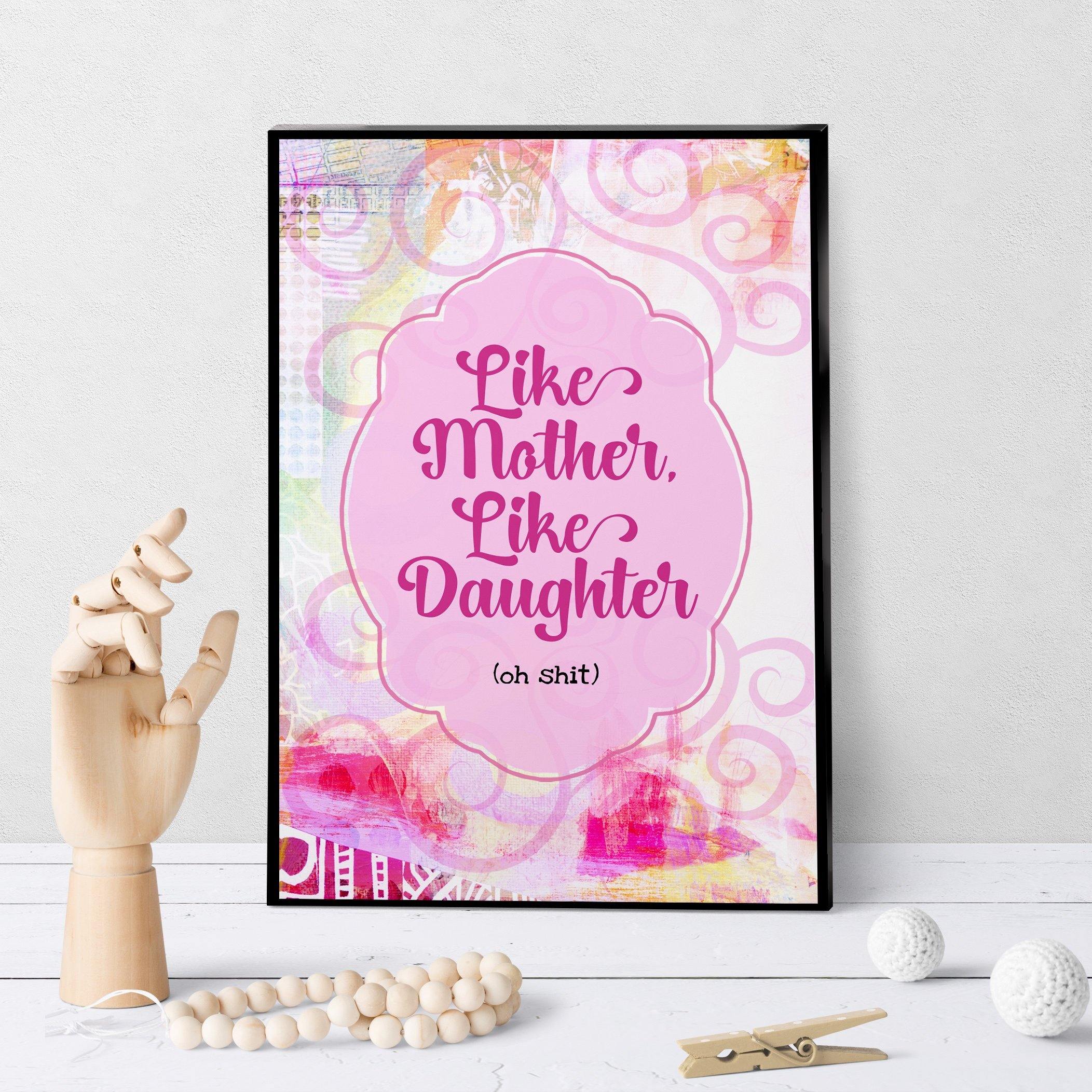1142 Like Mother, Like Daughter, Oh Shit Art - deloresartcanada