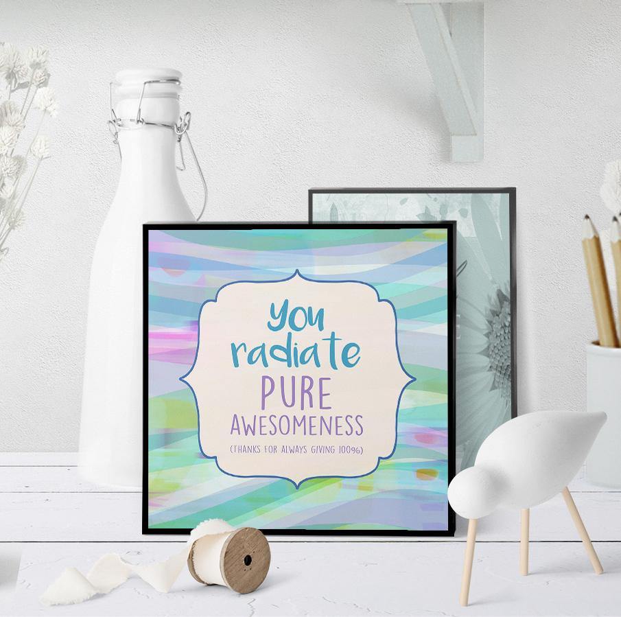 1178 You Radiate Pure Awesomeness Admin Pro Art - deloresartcanada