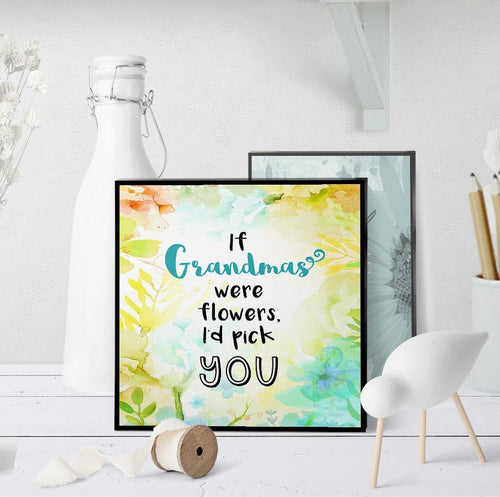 1196 If Grandmas Were Flowers Art - deloresartcanada
