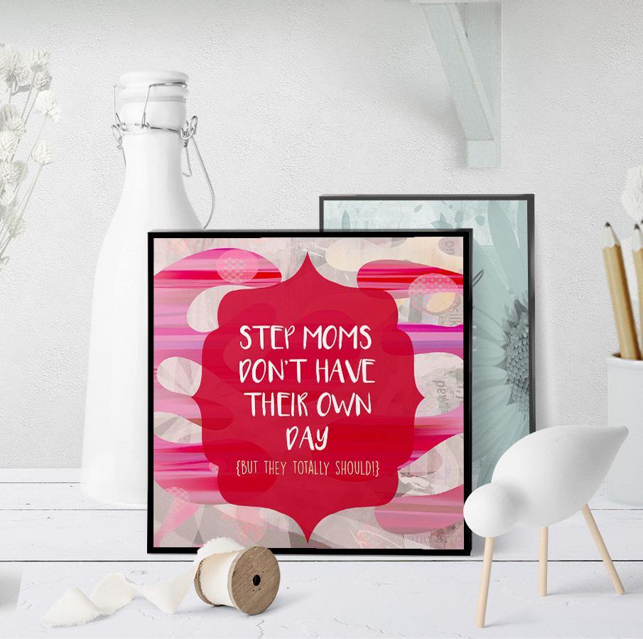 1202 Step Moms Don't Have Their Own Day Art - deloresartcanada