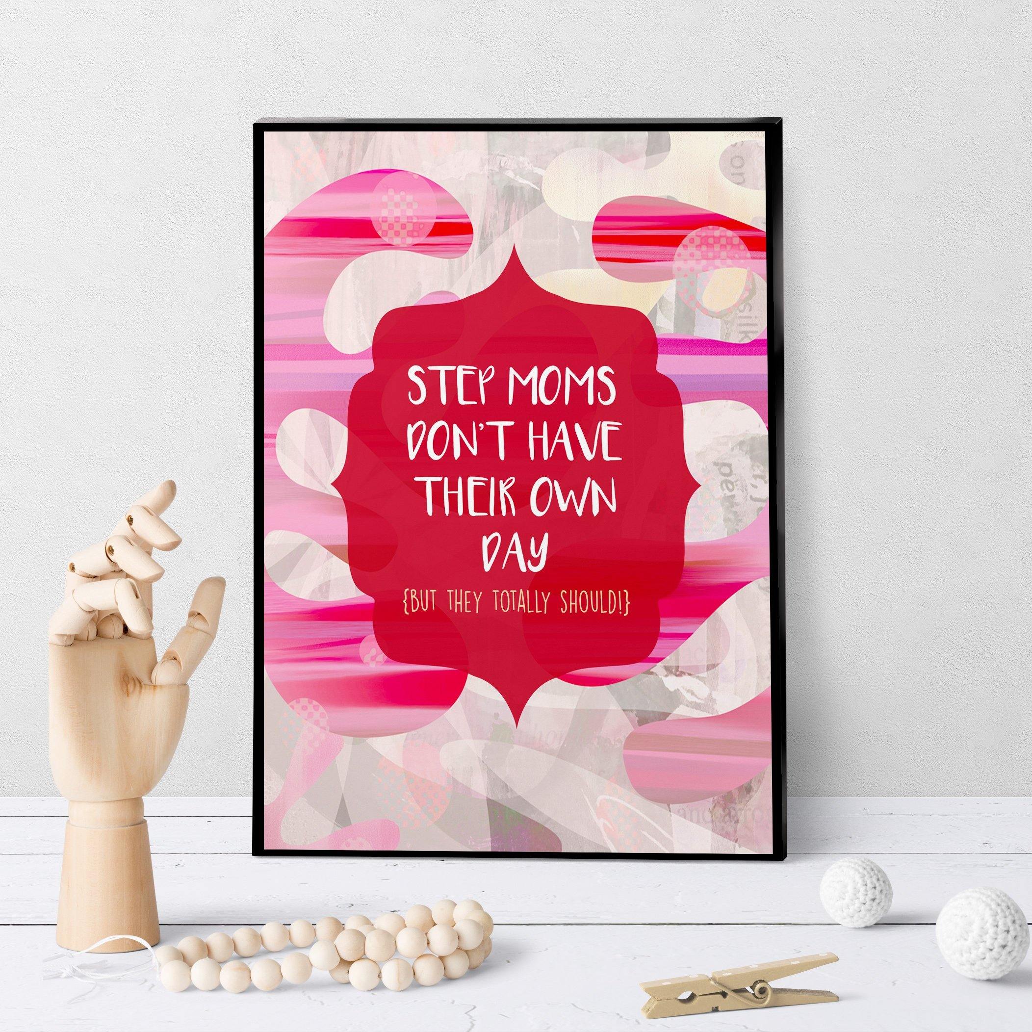1202 Step Moms Don't Have Their Own Day Art - deloresartcanada