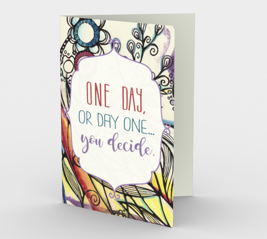 1398 One Day or Day One Card by Deloresart - deloresartcanada