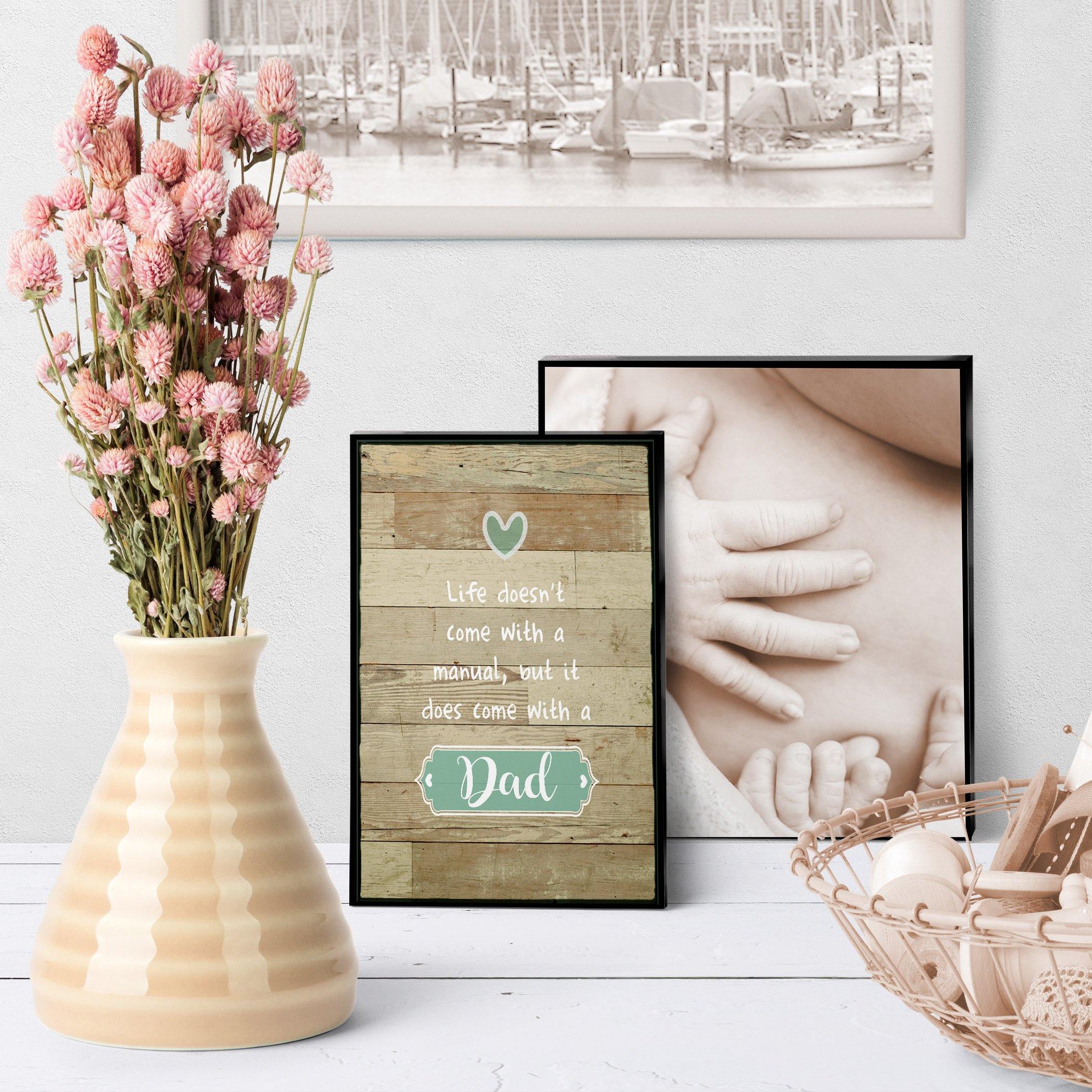 1216 Life Doesn't Come With A Manual Dad Art - deloresartcanada