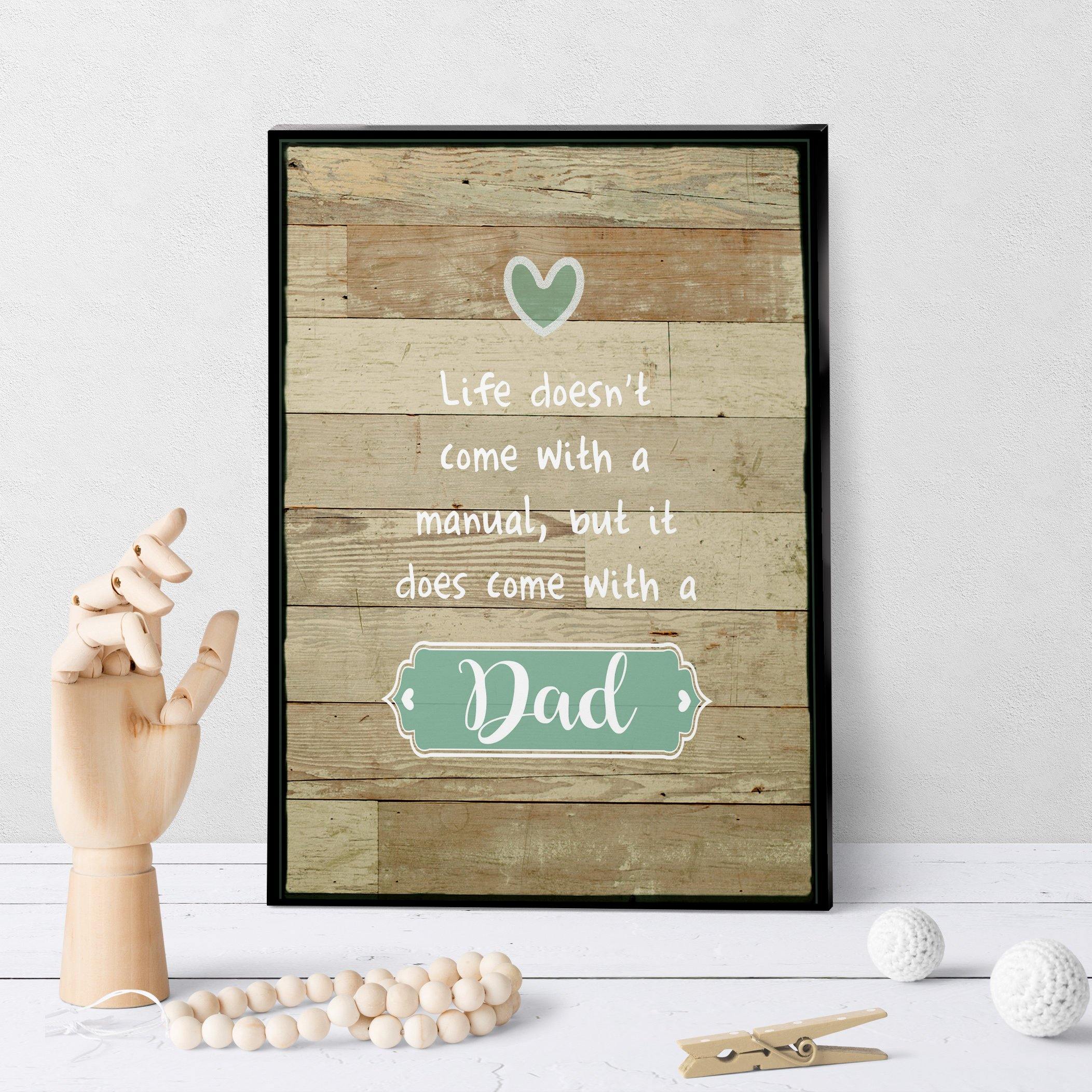 1216 Life Doesn't Come With A Manual Dad Art - deloresartcanada