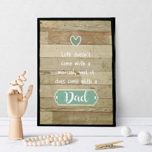 1216 Life Doesn't Come With A Manual Dad Art - deloresartcanada