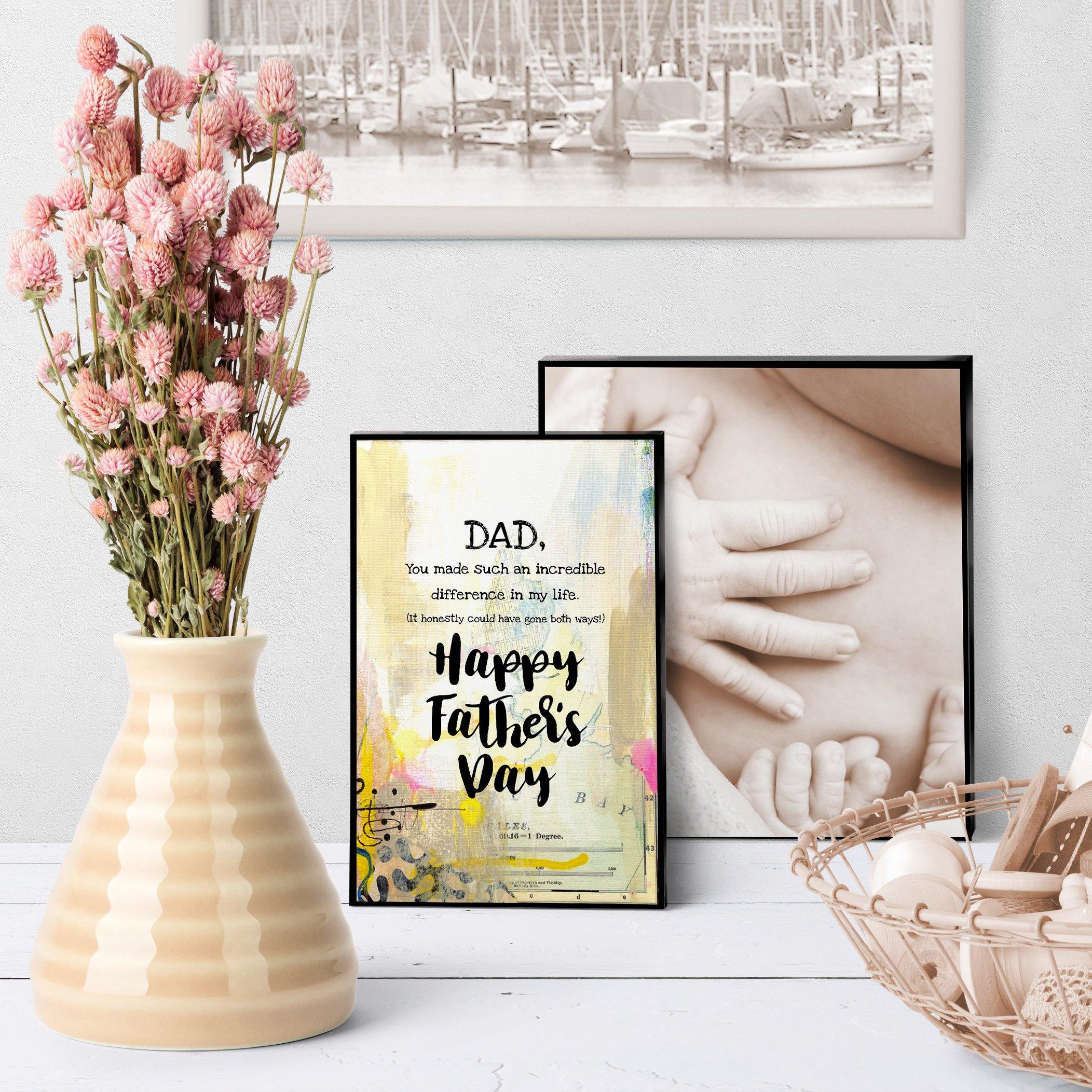 1220 Dad, You Made And Incredible Difference Art - deloresartcanada