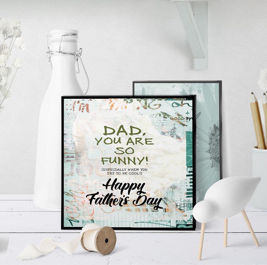 1225 Dad You Are So Funny Art - deloresartcanada