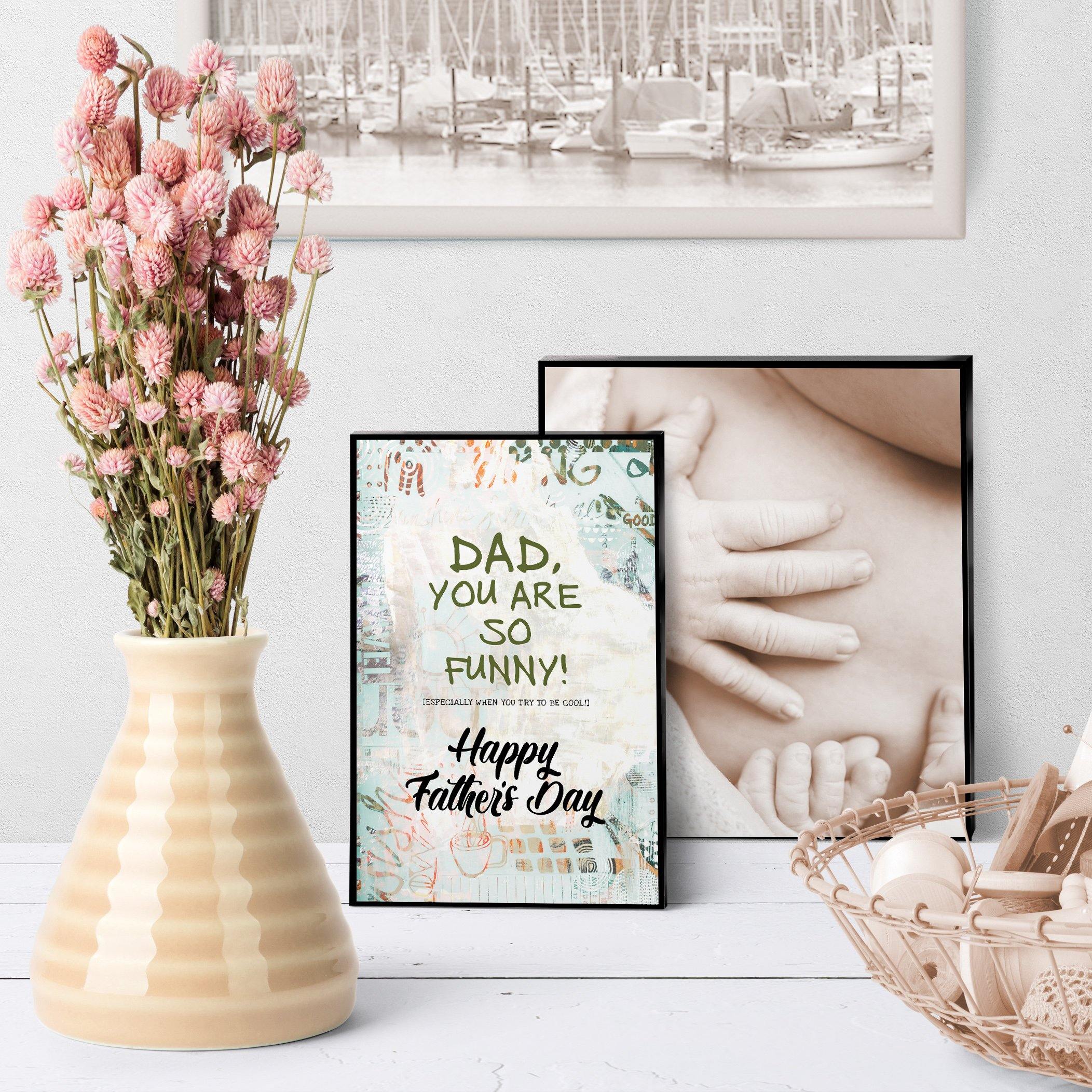 1225 Dad You Are So Funny Art - deloresartcanada