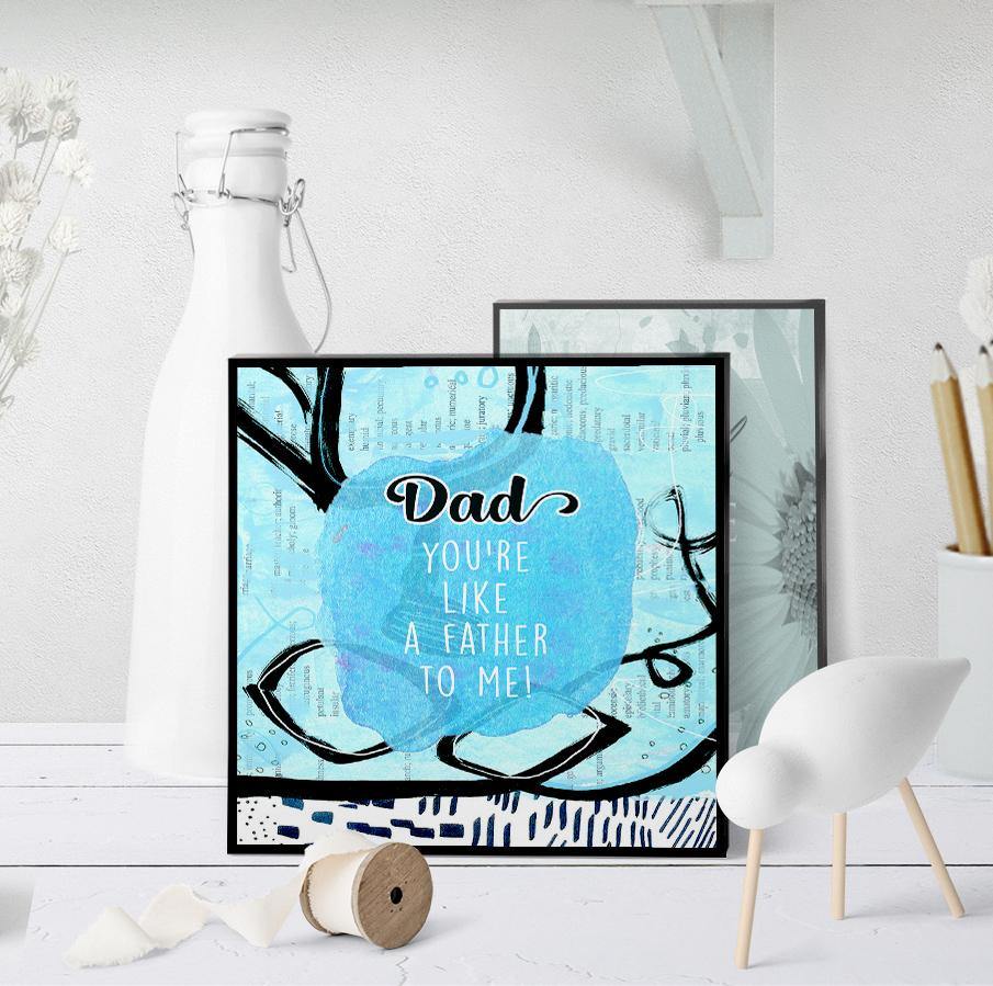 1244 Dad, You're Like A Father To Me Art - deloresartcanada