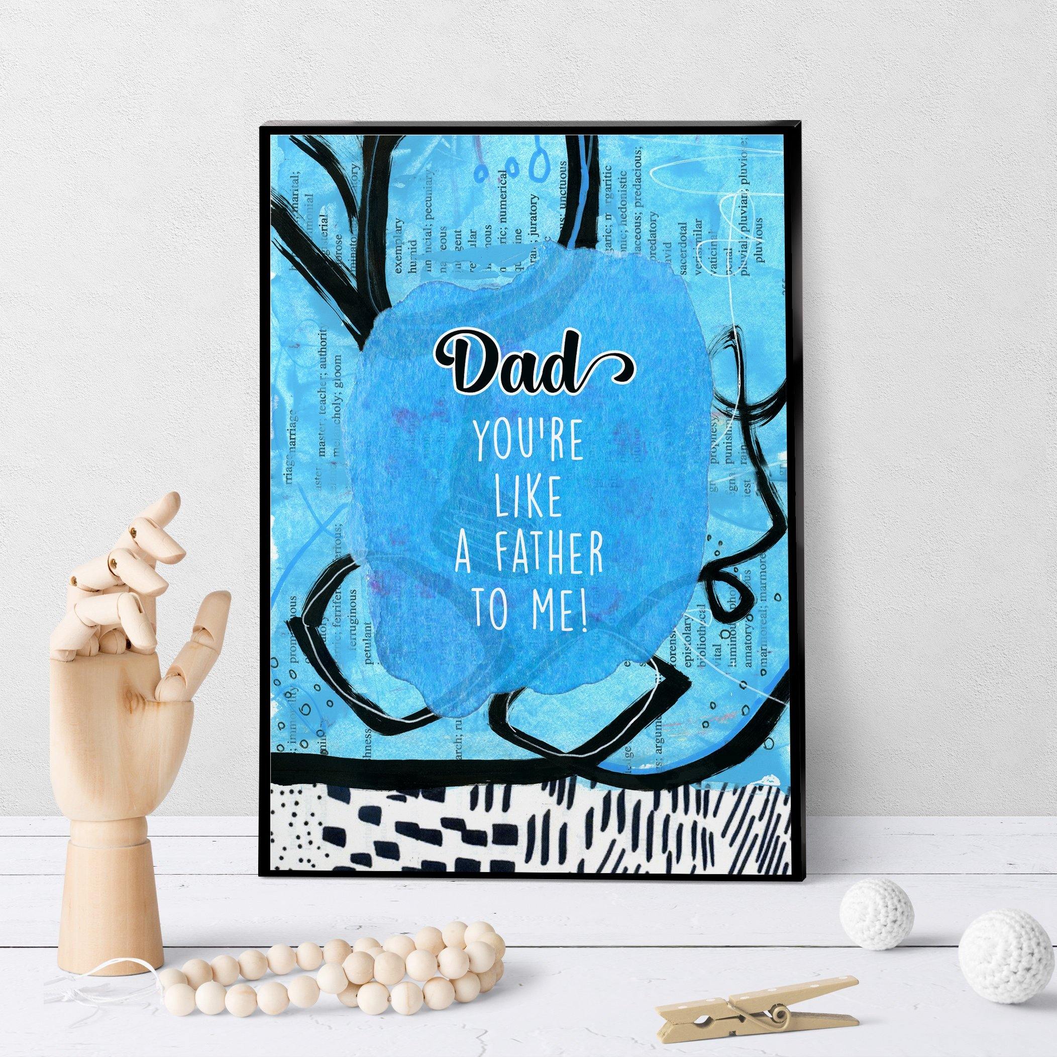 1244 Dad, You're Like A Father To Me Art - deloresartcanada