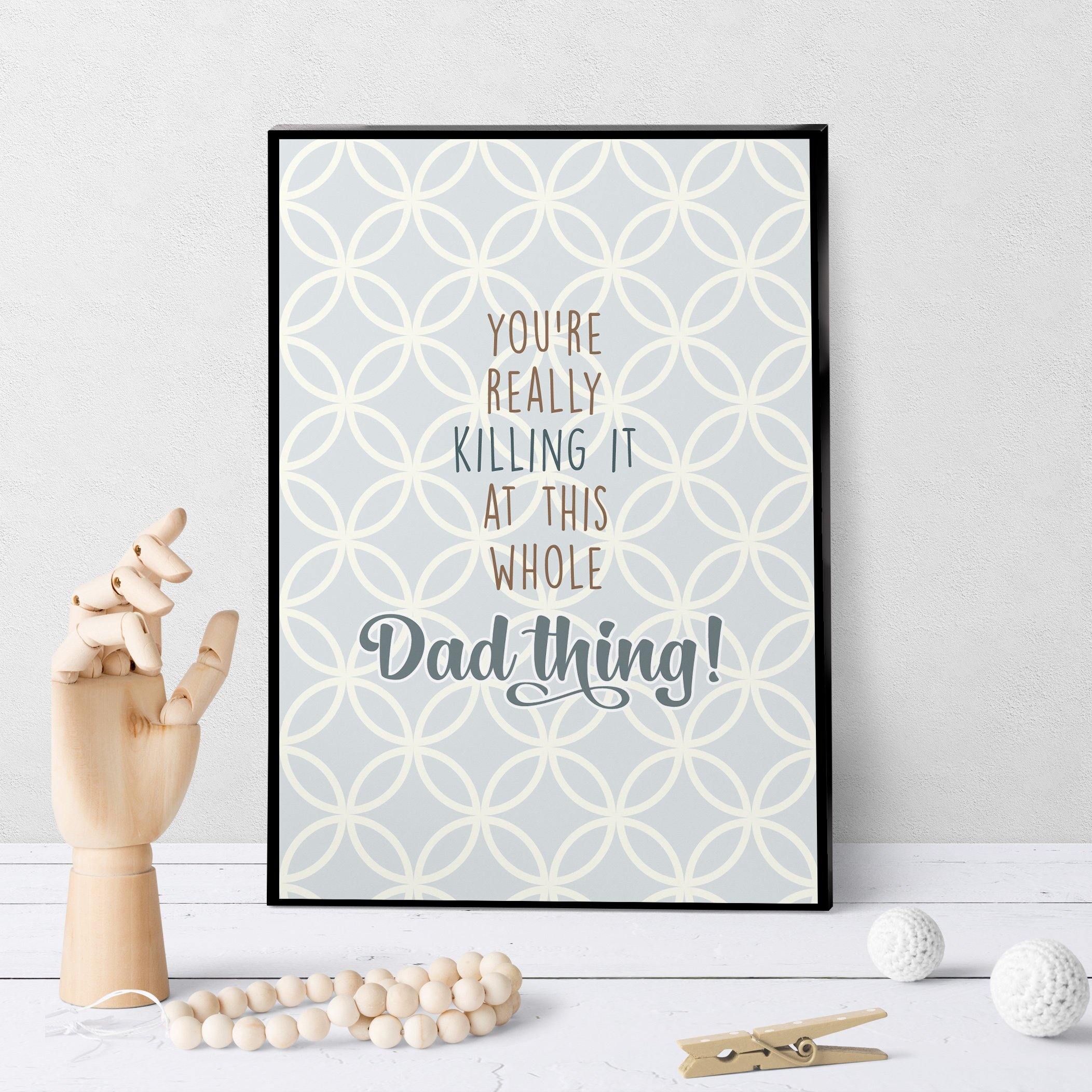 1247 Killing It At This Dad Thing Art - deloresartcanada