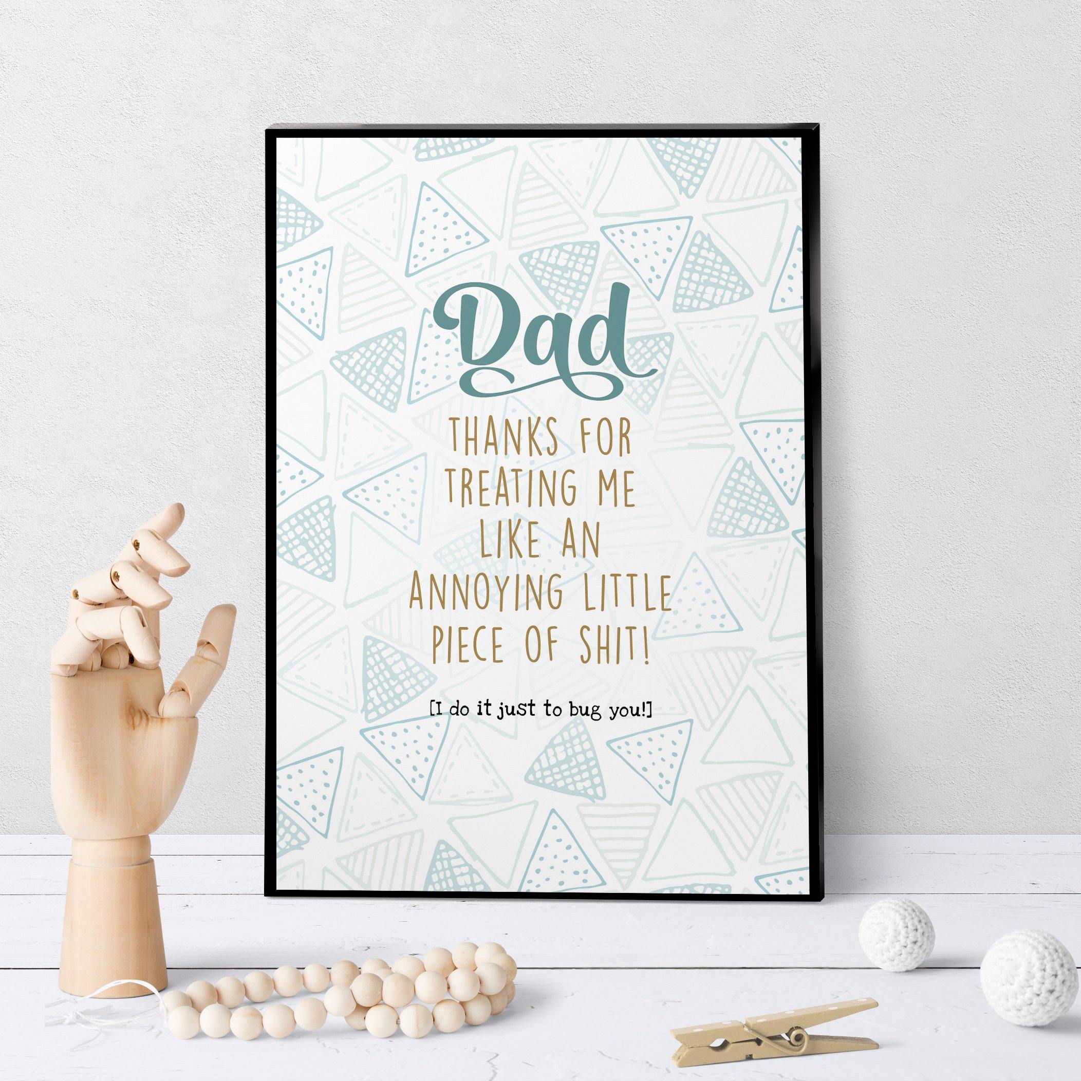 1250 Dad Annoying Little Shit Art - deloresartcanada