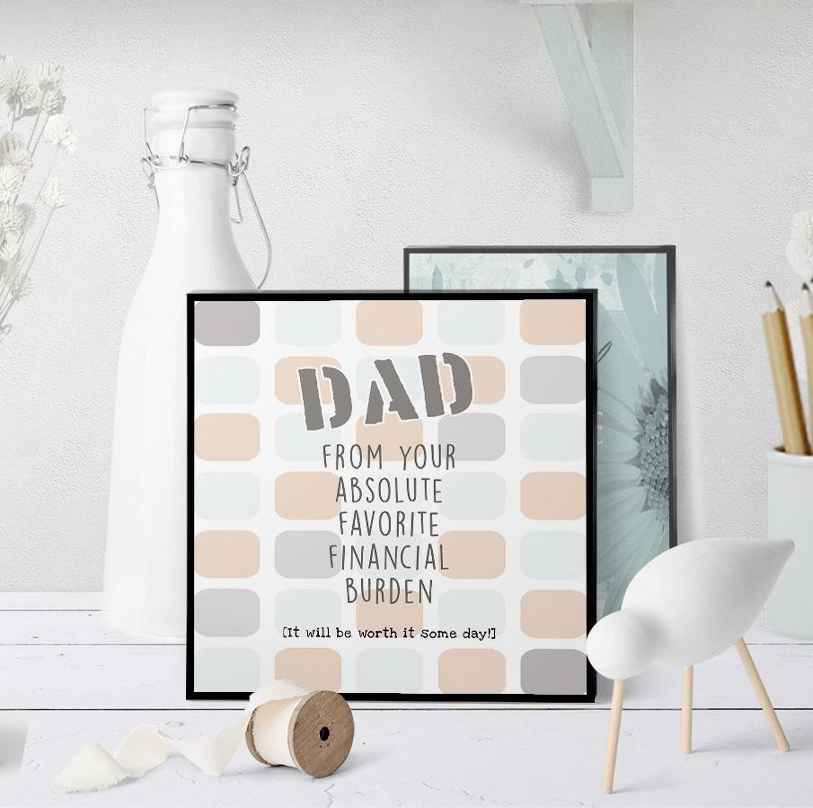 1252 For Dad From Favorite Financial Burden Art - deloresartcanada