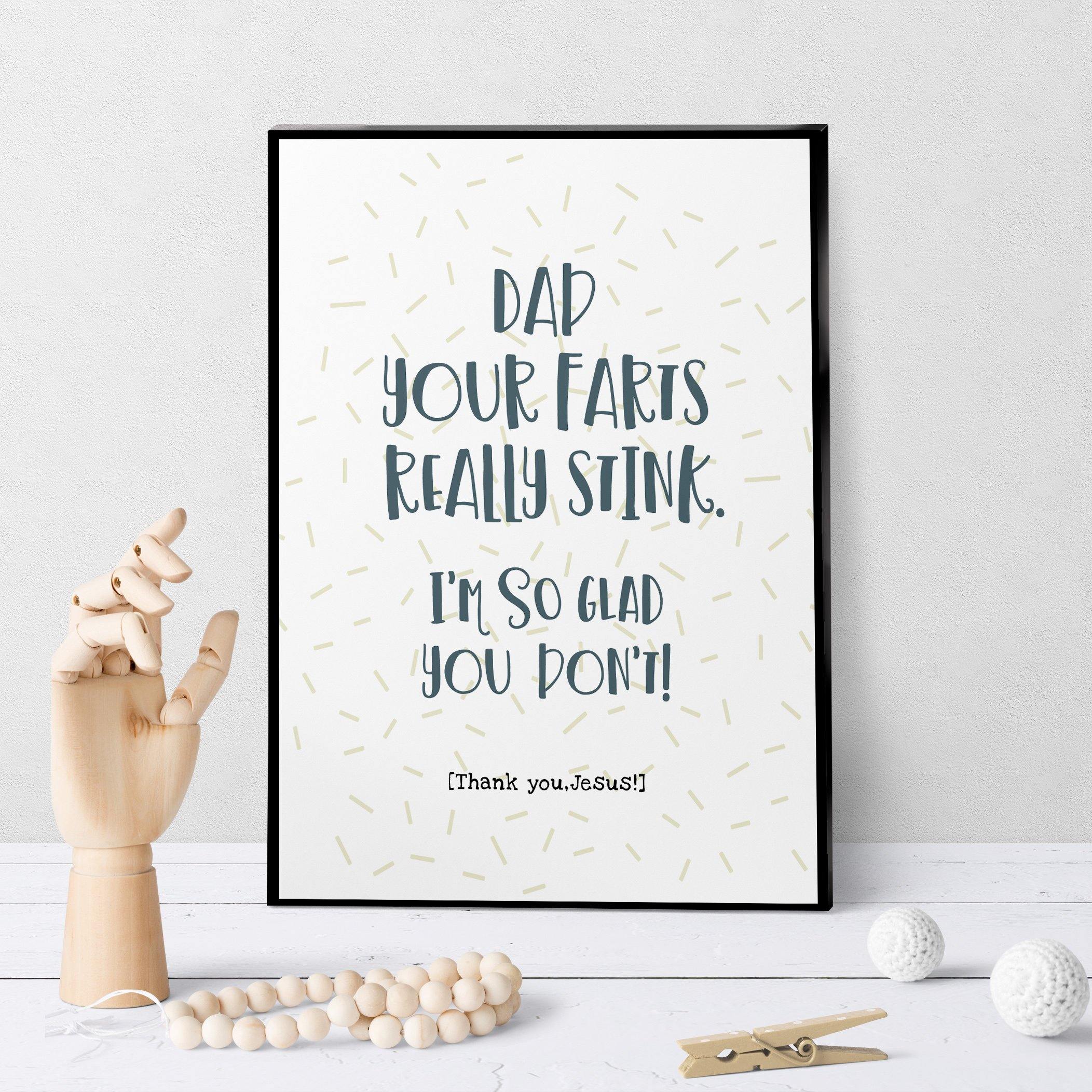 1255 Dad Your Farts Stink Art