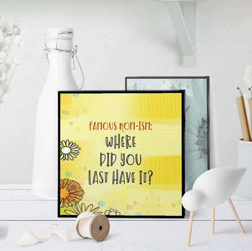 1270 Where Did You Last Have It Art - deloresartcanada