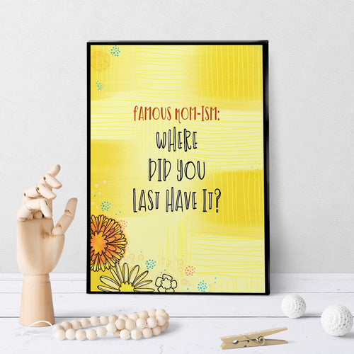1270 Where Did You Last Have It Art - deloresartcanada