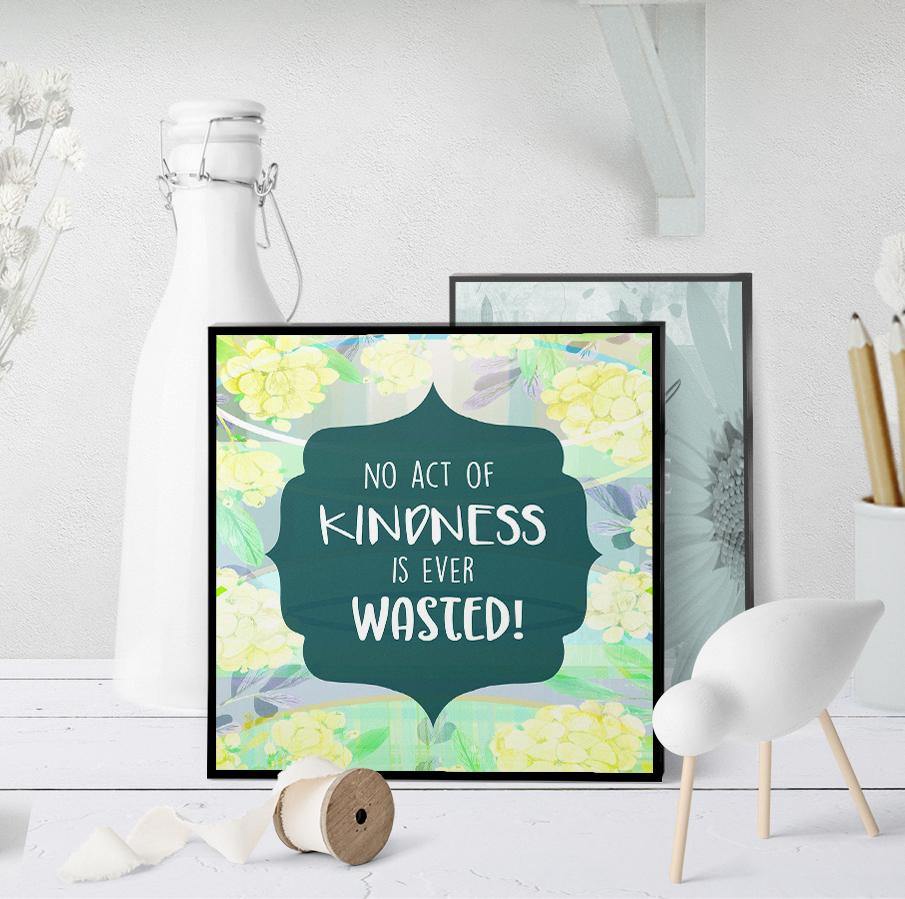 1275 No Act Of Kindness Wasted Art - deloresartcanada