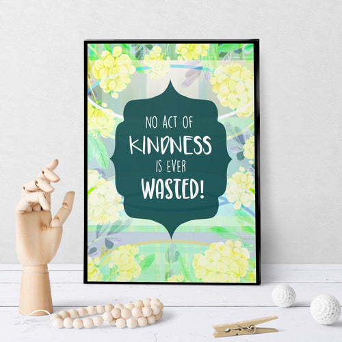 1275 No Act Of Kindness Wasted Art - deloresartcanada