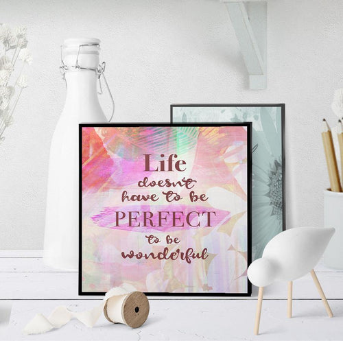 1329 Life Doesn't Have To Be Perfect Art - deloresartcanada